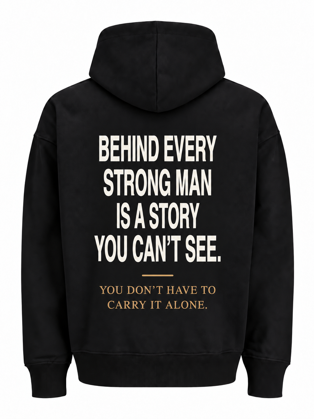 Behind Every Strong Man Hoodie